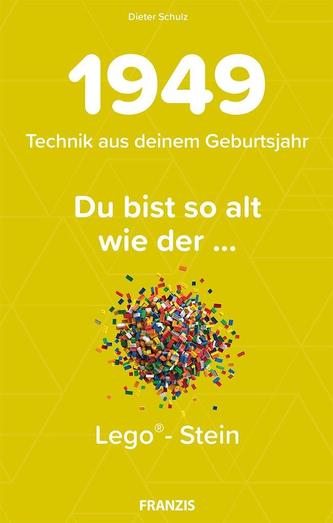 Du bist so alt wie ... Technikwissen für Geburtstagskinder 1949