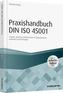 Praxishandbuch DIN ISO 45001 - inkl. Arbeitshilfen online