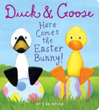 Duck & Goose. Here Comes the Easter Bunny!