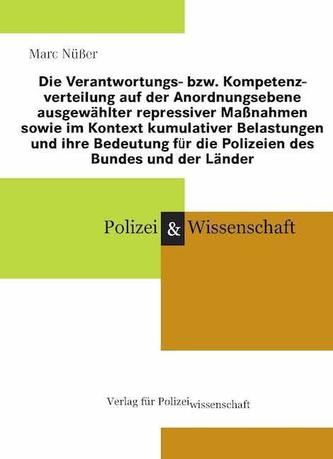 Die Verantwortungs- bzw. Kompetenzverteilung auf der Anordnungsebene ausgewählter repressiver Maßnahmen sowie im Kontext kumulat