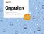 Orgazign: Organisationen lebenswert gestalten