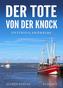 Der Tote von der Knock. Ostfrieslandkrimi