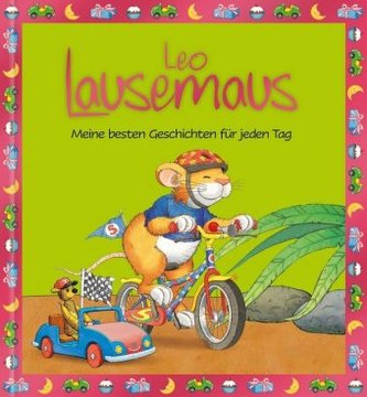 Leo Lausemaus - Meine besten Geschichten für jeden Tag