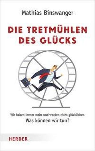 Die Tretmühlen des Glücks
