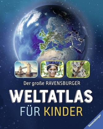 Der große Ravensburger Kinder-Weltatlas