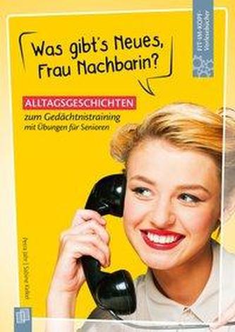 Fit-im-Kopf-Vorlesebücher für Senioren Was gibt's Neues, Frau Nachbarin?
