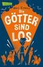 Die Götter sind los