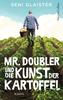 Mr. Doubler und die Kunst der Kartoffel