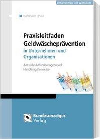 Praxisleitfaden Geldwäscheprävention in Unternehmen und Organisationen