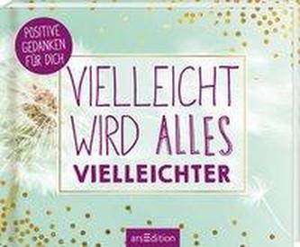 Vielleicht wird alles vielleichter