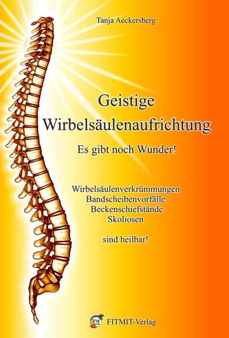 Geistige Wirbelsäulenaufrichtung - Es gibt noch Wunder