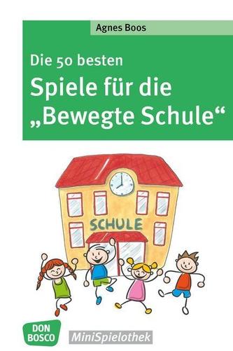 Die 50 besten Spiele für die Bewegte Schule