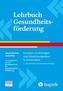 Lehrbuch Gesundheitsförderung