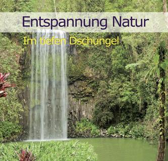 Entspannung Natur - Im tiefen Dschungel