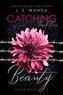 CATCHING BEAUTY