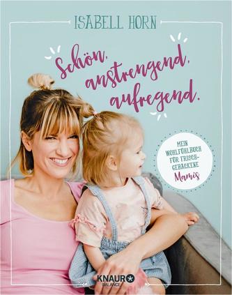 SCHÖN, ANSTRENGEND, AUFREGEND.