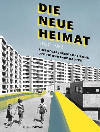 DIE NEUE HEIMAT (1950 - 1982)