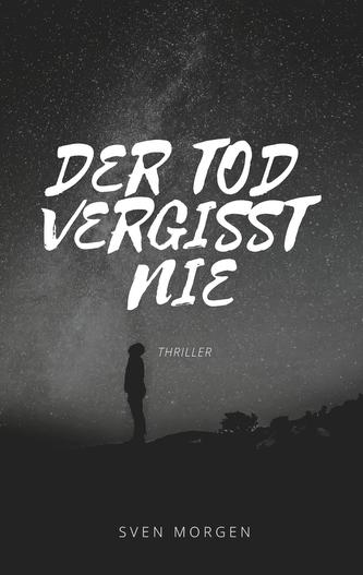 Der Tod vergisst nie