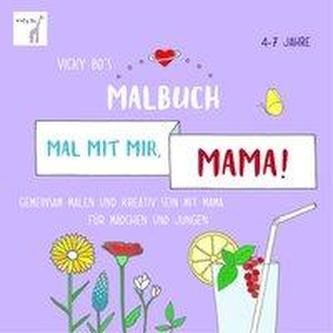 Mal mit mir, Mama! Vicky Bo's Malbuch