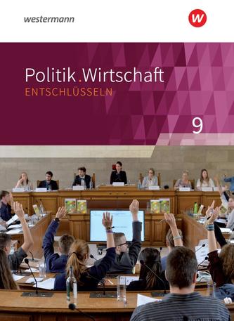 Politik/Wirtschaft entschlüsseln 9. Arbeitsbuch. Gymnasien. Nordrhein-Westfalen. Neubearbeitung