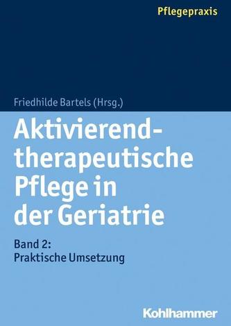 Aktivierend-therapeutische Pflege in der Geriatrie