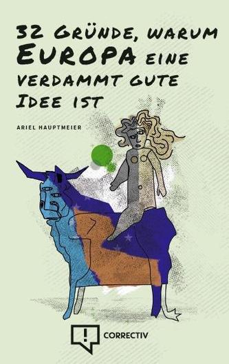 32 Gründe, warum Europa eine verdammt gute Idee ist.