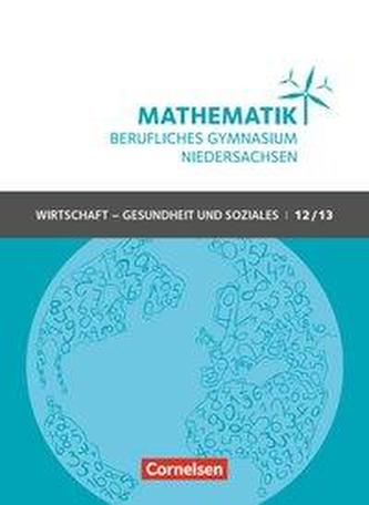 Mathematik - Berufliches Gymnasium Niedersachsen Klasse 12/13 (Qualifikationsphase) - Wirtschaft - Gesundheit und Soziales - Sch
