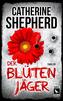 Der Blütenjäger: Thriller