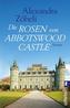 Die Rosen von Abbotswood Castle