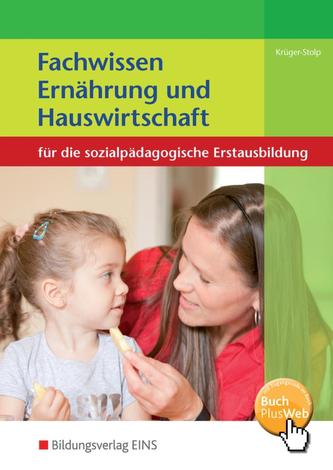 Fachwissen Ernährung und Hauswirtschaft für die sozialpädagogische Erstausbildung. Schülerband