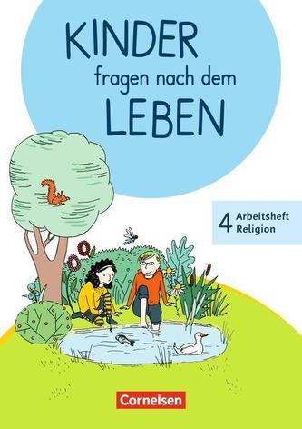Kinder fragen nach dem Leben 4. Schuljahr - Arbeitsheft Religion