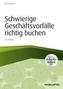 Schwierige Geschäftsvorfälle richtig buchen - inkl.Arbeitshilfen online