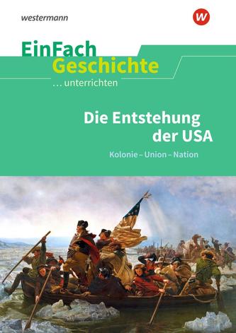 Amerikanische Revolution. EinFach Geschichte ...unterrichten