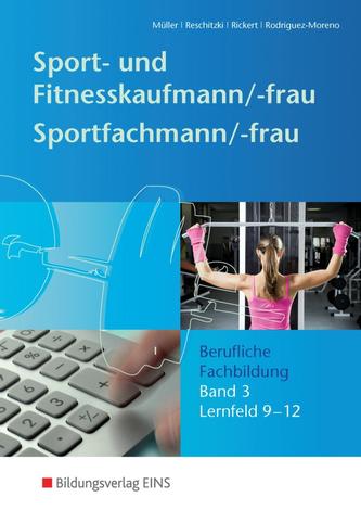 Sport- und Fitnesskaufmann & Sportfachfrau/Sportfachmann 2. Schülerband. Lernfelder 9-12