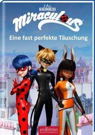 Miraculous - Eine fast perfekte Täuschung (Miraculous 7)