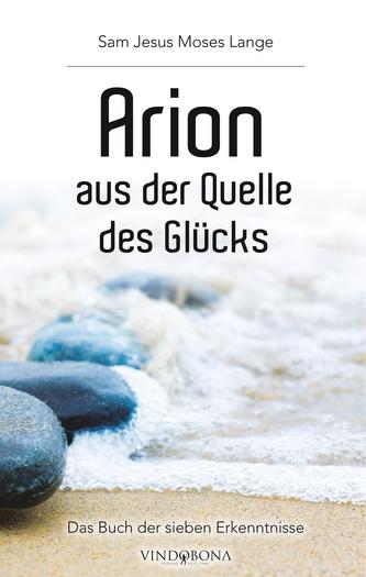 Arion aus der Quelle des Glücks