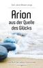 Arion aus der Quelle des Glücks