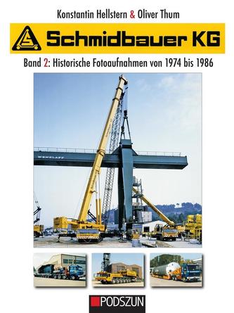 Schmidbauer KG Band 2: Historische Fotoaufnahmen von 1974 bis 1986