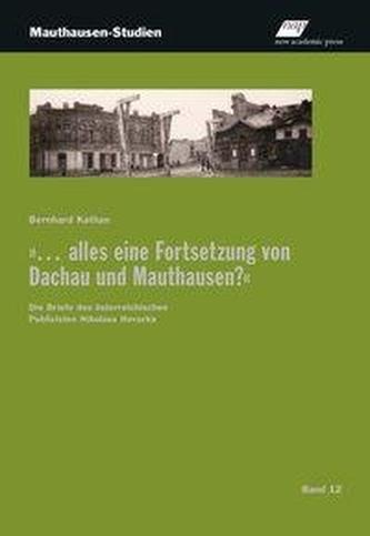 ... alles eine Fortsetzung von Dachau und Mauthausen?