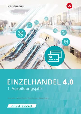 Einzelhandel 4.0. 1. Ausbildungsjahr. Arbeitsbuch