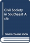 Civil Society in Southeast Asia