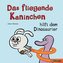 Das fliegende Kaninchen rettet den Dino (Bd.2)