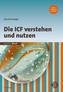 Die ICF verstehen und nutzen