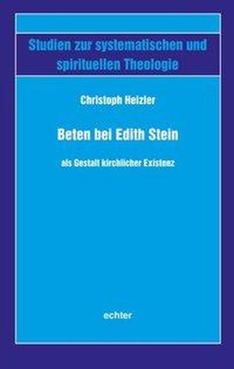 Beten bei Edith Stein als Gestalt kirchlicher Existenz