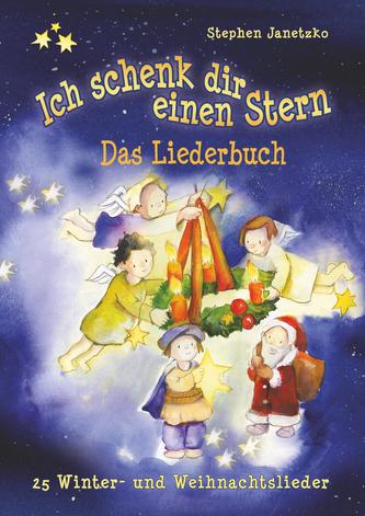 Ich schenk dir einen Stern - 25 Winter- und Weihnachtslieder