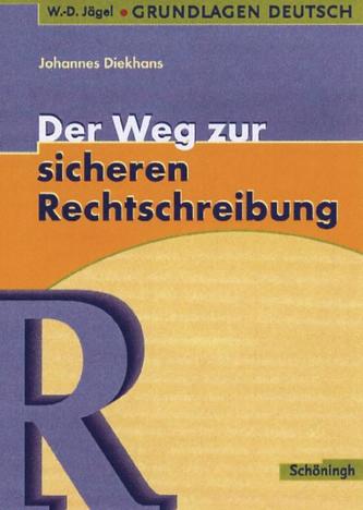 Grundlagen Deutsch. Der Weg zur sicheren Rechtschreibung. RSR 2006