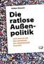 Die ratlose Außenpolitik