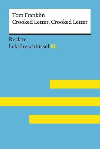 Crooked Letter, Crooked Letter von Tom Franklin: Lektüreschlüssel mit Inhaltsangabe, Interpretation, Prüfungsaufgaben mit Lösung