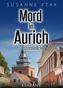 Mord in Aurich. Ostfrieslandkrimi