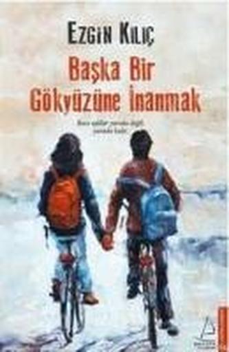 Baska Bir Gökyüzüne Inanmak